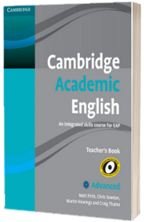 Cambridge Academic English C1 Advanced Teachers Book. An Integrated Skills Course for EAP