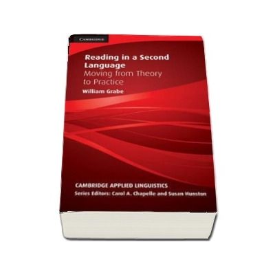 Cambridge Applied Linguistics: Reading in a Second Language: Moving from Theory to Practice