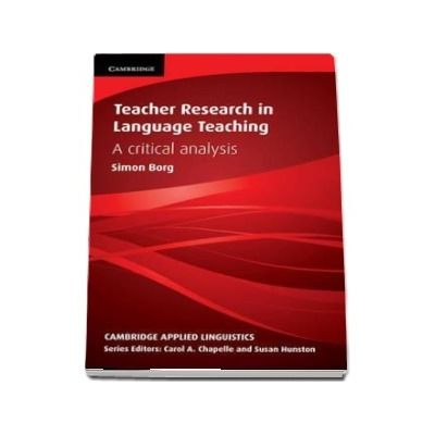Cambridge Applied Linguistics: Teacher Research in Language Teaching: A Critical Analysis
