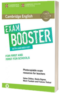 Cambridge English Exam Booster for First and First for Schools with Answer Key with Audio. Photocopiable Exam Resources for Teachers