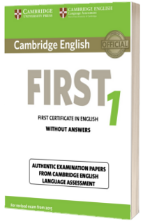 Cambridge English First 1 for Revised Exam from 2015 Students Book without Answers. Authentic Examination Papers from Cambridge English Language Assessment