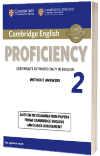 Cambridge English Proficiency 2. Students Book without Answers. Authentic Examination Papers from Cambridge English Language Assessment