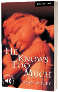 Cambridge English Readers: He Knows Too Much Level 6
