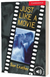 Cambridge English Readers: Just Like a Movie Level 1