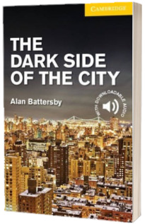 Cambridge English Readers: The Dark Side of the City Level 2 Elementary/Lower Intermediate