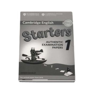Cambridge English Starters 1 for Revised Exam from 2018 Answer Booklet : Authentic Examination Papers Cambridge English Starters 1 for Revised Exam from 2018 Answer Booklet : Authentic Examination Papers