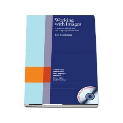 Cambridge Handbooks for Language Teachers: Working with Images Paperback with CD-ROM: A Resource Book for the Language Classroom