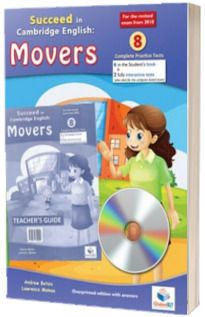 Cambridge YLE. Succeed in A1 MOVERS 2018. Format 8 Practice Tests. Teachers Edition with CD and Teachers Guide