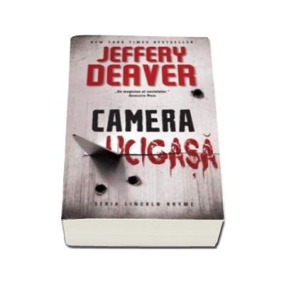 Camera ucigasa - Jeffery Deaver