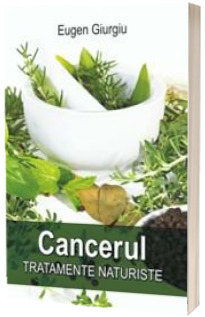 Cancerul. Tratamente naturiste