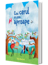 Cand cerul era prea aproape