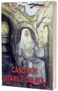 Cand mor uitarile din noi