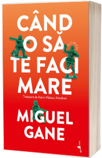 Cand o sa te faci mare