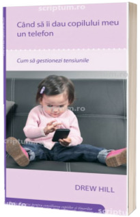 Cand sa-i iau copilului meu un telefon