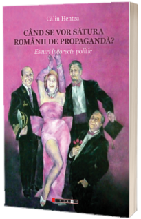 Cand se vor satura romanii de propaganda?