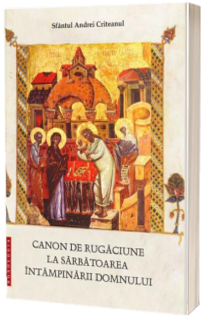 Canon de rugaciune la sarbatoarea Intampinarii Domnului