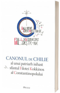 Canonul de chilie al unui patriarh isihast sfantul Filotei Kokkinos al Constantinopolului
