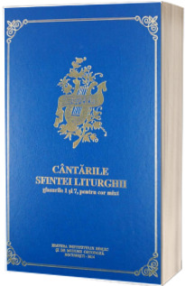 Cantarile Sfintei Liturghii. Glasurile 1 si 7, pentru cor mixt