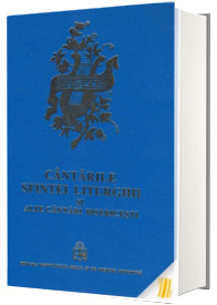 Cantarile Sfintei Liturghii si alte Cantari bisericesti