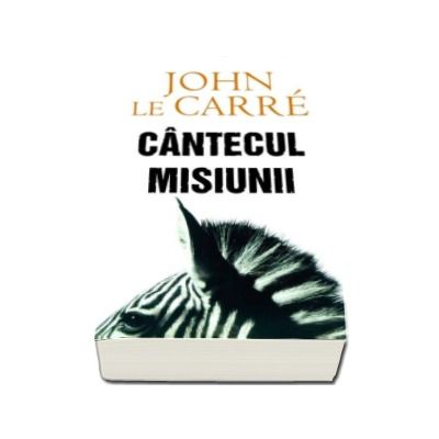 Cantecul misiunii - John le Carre