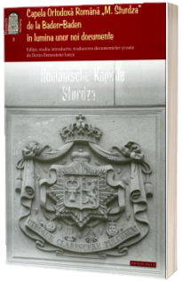 Capela Ortodoxa Romana „M. Sturza" de la Baden-Baden in lumina unor noi documente