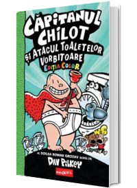 Capitanul Chilot si Atacul Toaletelor Vorbitoare