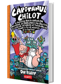 Capitanul Chilot si invazia bucatareselor incredibil de obraznice din spatiu