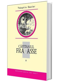 Capitanul Fracasse. Volumul II - Biblioteca pentru toti copiii