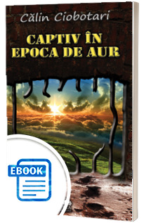 Captiv in Epoca de aur