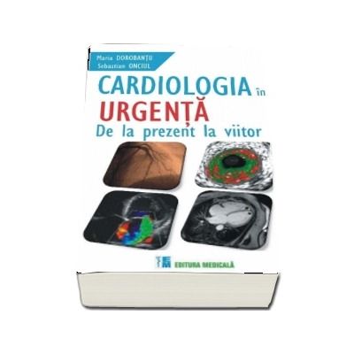 Cardiologia in urgenta. De la prezent la viitor