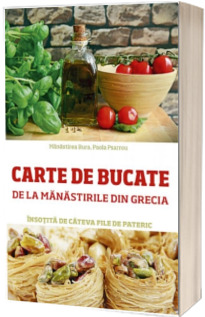 Carte de bucate de la manastirile din Grecia, insotita de cateva file de Pateric