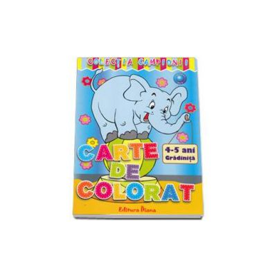 Carte de colorat 4-5 ani Gradinita (Colectia Campionii)