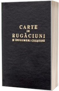 Carte de rugaciuni si indrumari crestine