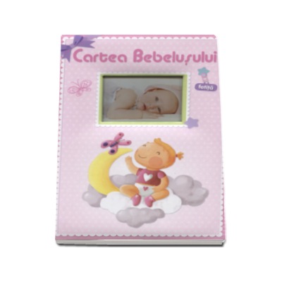 Cartea Bebelusului (Pentru fetite)