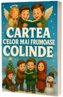 Cartea celor mai frumoase colinde