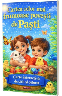 Cartea celor mai frumoase povesti de Pasti