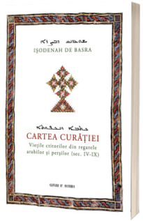 Cartea curatiei. Vietile ctitorilor din regatele arabilor si persilor (sec. IV - IX)