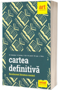 CARTEA DEFINITIVA. Bacalaureat literatura romana