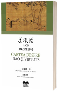 Cartea despre Dao si virtute (Editie bilingva romana-chineza)