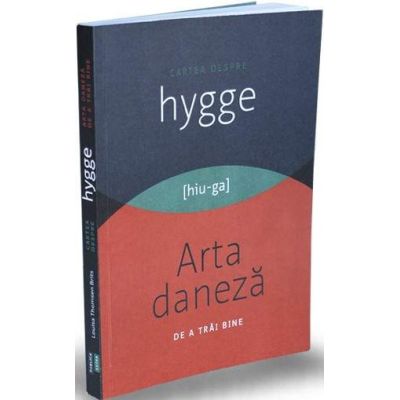 Cartea despre HYGGE. Arta daneza de a trai bine