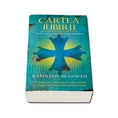 Cartea iubirii - Kathleen McGowan