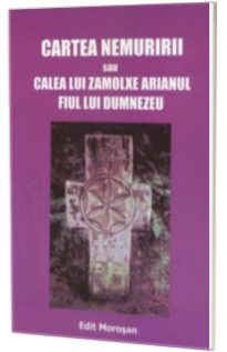 Cartea nemuririi sau Calea lui Zamolxe arianul, fiul lui Dumnezeu
