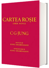 Cartea rosie - Cheia operei lui Jung - Liber Novus