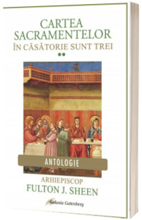 Cartea sacramentelor. In casatorie sunt trei