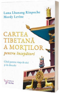 Cartea tibetana a mortilor pentru incepatori