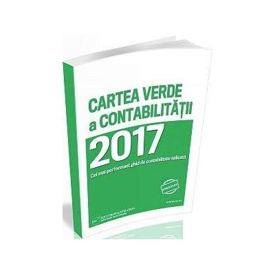 Cartea Verde a Contabilitatii 2017  - Cel mai performant ghid de contabilitate aplicata