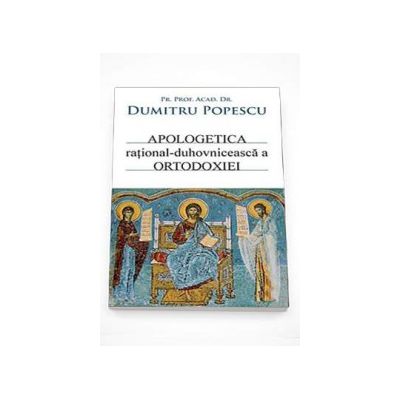 Apologetica rational-duhovniceasca a Ortodoxiei