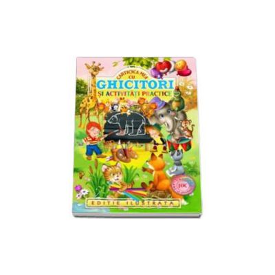 Carticica mea cu ghicitori si activitati practice. Coloreaza, deseneaza, ghiceste - Editie ilustrata