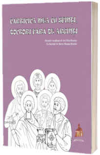 Carticica mea cu sfinti, doctori fara de arginti
