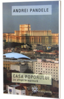 Casa Poporului. Un sfirsit in marmura